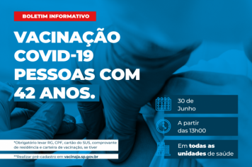 Vacinação para pessoas com 42 anos começará amanhã 30 de junho