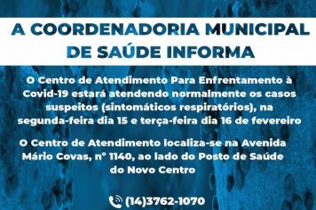 O Centro de Atendimento para Enfrentamento à Covid-19 estará atendendo normalmente nos dias 15 e 16 de fevereiro