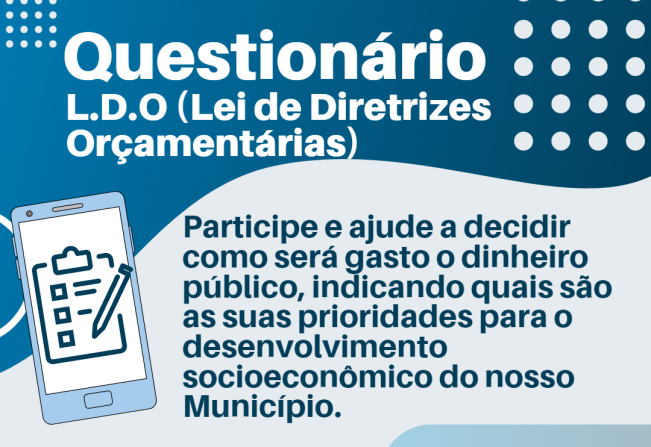 A Prefeitura convida a população para participar do questionário L.D.O (Lei de Diretrizes Orçamentárias)