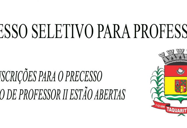 ABERTAS INSCRIÇÕES PARA PROCESSO SELETIVO PROFESSOR II