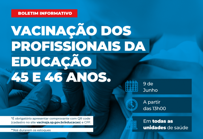 Vacinação para profissionais da educação de 45 e 46 anos começará amanhã 09 de junho