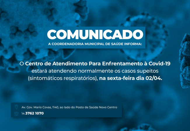 Centro de Atendimento Para Enfrentamento à Covid-19 estará atendendo normalmente na sexta-feira dia 02 de abril