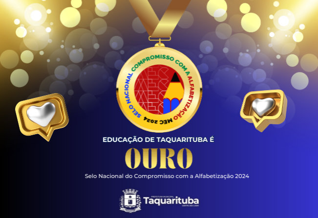 Taquarituba recebe Selo Ouro do Compromisso com a Alfabetização 2024